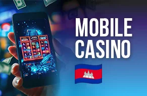 Mobile Casino Cambodia - Play on Phone